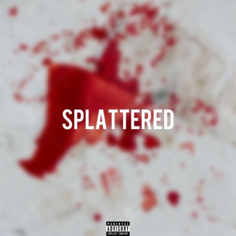 Splattered | Boomplay Music