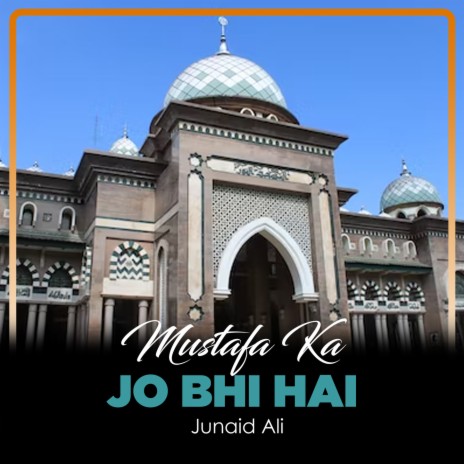 Mustafa Ka Jo Bhi Hai | Boomplay Music