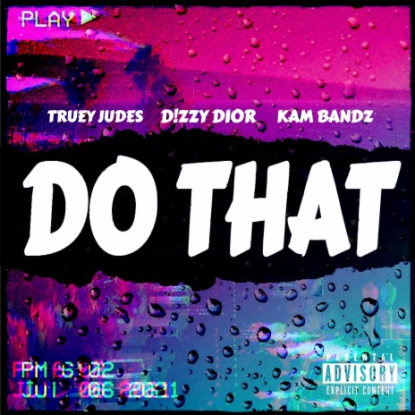 Do That (feat. D!zzy Dior & Kam Bandz) | Boomplay Music