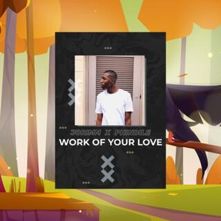 Work of your Love