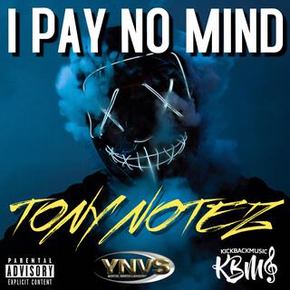 I Pay No Mind Freestyle