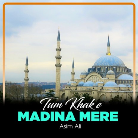 Tum Khak e Madina Mere | Boomplay Music