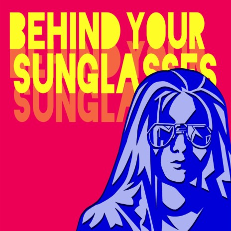 Behind Your Sunglasses (You're Cryin')