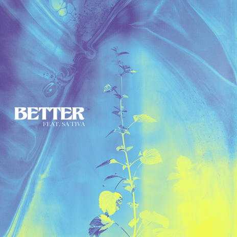 Better ft. SA TIVA | Boomplay Music