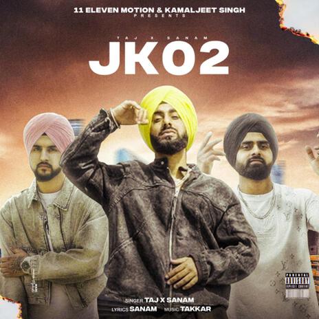 JK02 ft. Taj | Boomplay Music