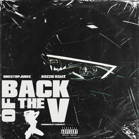 BACK OF THE V ft. Kozzie Kellz | Boomplay Music