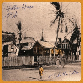 Yellow House / P.O.A
