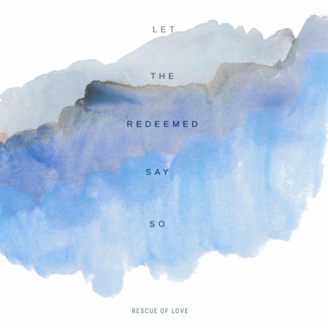 Let the Redeemed Say So | Boomplay Music