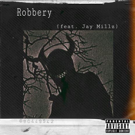 Robbery ft. Jay Millz | Boomplay Music