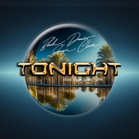 Tonight (Miami Beach Sunset Remix) ft. Shawn Clover | Boomplay Music