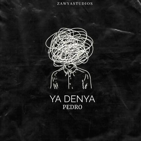 YA DENYA ft. PEDRO | Boomplay Music