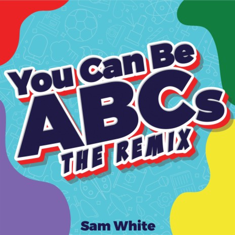 You Can Be ABCs (Remix) | Boomplay Music