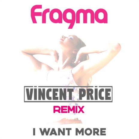 I Want More (Vincent Price Remix) | Boomplay Music