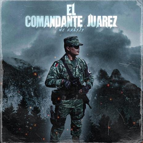 El Comandante Juárez | Boomplay Music