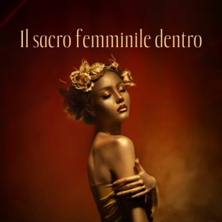 Il sacro femminile dentro: Canti di gloria, Bellezza e onore delle donne, Accettazione e comprensione della femminilità, Acustica risonante