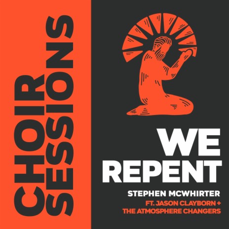 We Repent (feat. Jason Clayborn & the Atmospshere Changers)