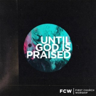 Until God Is Praised