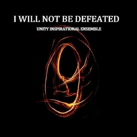 I Will Not Be Defeated | Boomplay Music