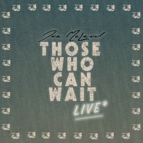 Those Who Can Wait (Live)