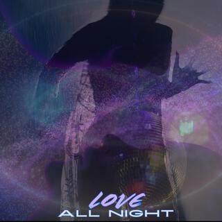 Love all night