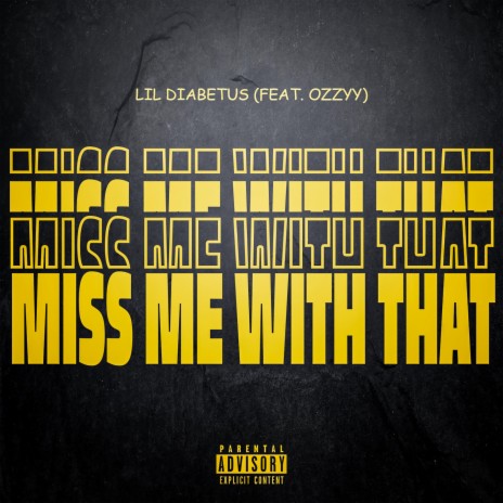 Miss Me With That ft. Ozzyy | Boomplay Music