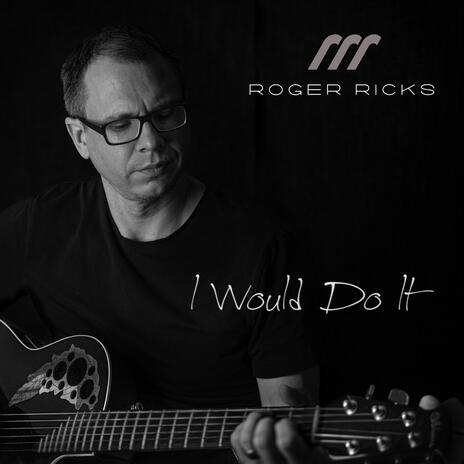 I Would Do It | Boomplay Music