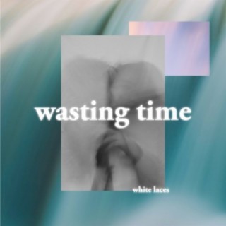 Wasting Time