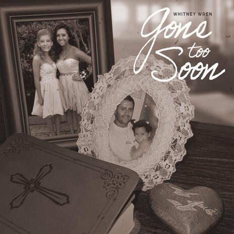 Gone Too Soon | Boomplay Music