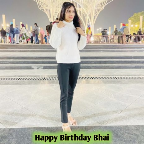 Happy Birthday Bhai | Boomplay Music