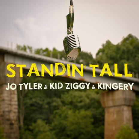 Standin' Tall ft. Kid Ziggy & Kingery | Boomplay Music