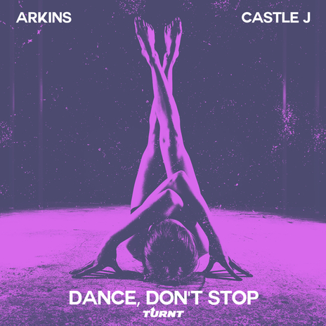 Dance, Don't Stop ft. Castle J