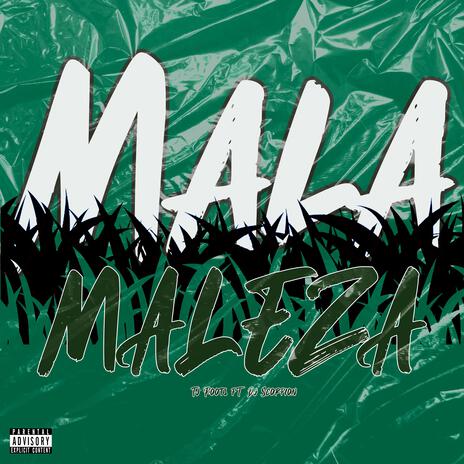 Mala Maleza ft. Djscorpion | Boomplay Music