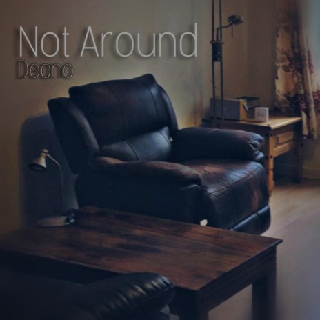 Not Around | Boomplay Music