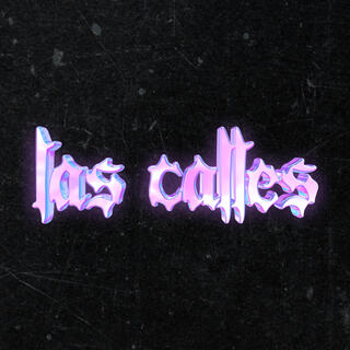 LAS CALLES lyrics | Boomplay Music