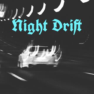 NIGHT DRIFT