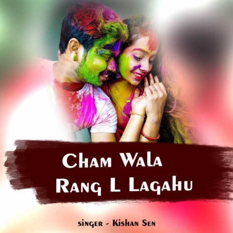 Cham Wala Rang L Lagahu | Boomplay Music