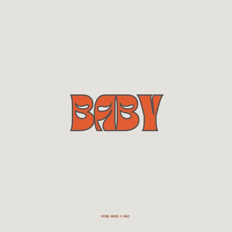 Baby ft. Dying Breed | Boomplay Music