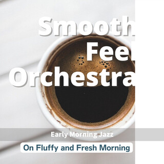 on Fluffy and Fresh Morning - Early Morning Jazz