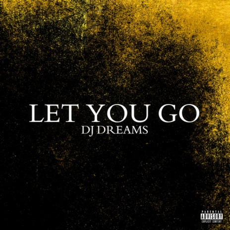 Let You Go ft. The Game, Stunna 4 Vegas & Dave East | Boomplay Music