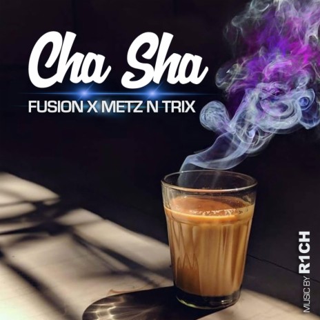 Cha Sha (feat. Metz N Trix) | Boomplay Music