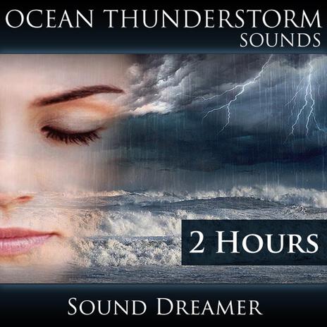 Ocean Thunderstorm Sounds (2 Hours) | Boomplay Music