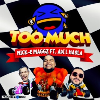 Too Much (feat. Adi L Hasla)