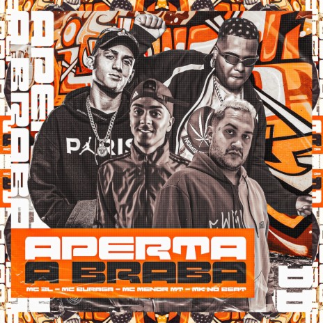 Aperta a Braba (feat. MC Buraga, MC 3L & MC Menor MT) | Boomplay Music