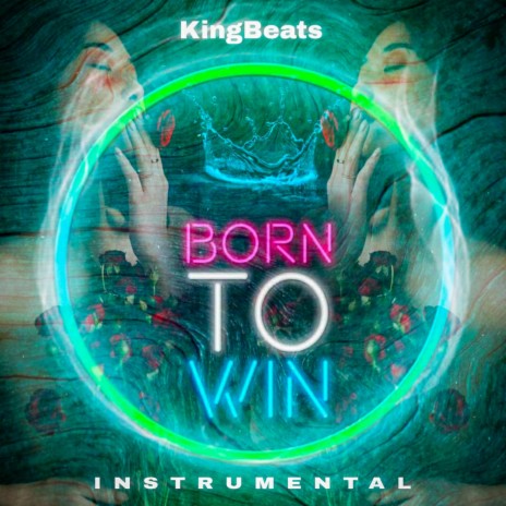 BORN TO WIN | Boomplay Music