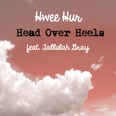 Head over Heels ft. Tallulah Gray