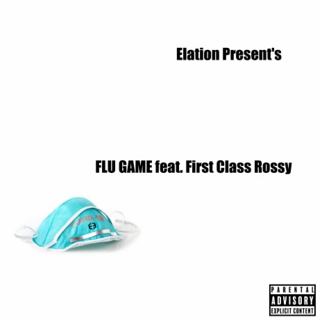 Flu Game (feat. First Class Rossy) | Boomplay Music