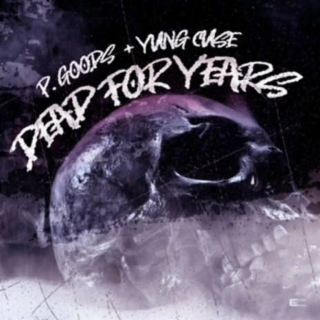 Dead For Years ft. Yung Cuse | Boomplay Music
