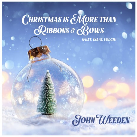 Christmas is More than Ribbons & Bows (feat. Isaac Folch)