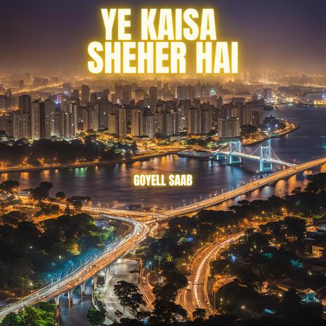 Ye Kaisa Sheher Hai | Boomplay Music