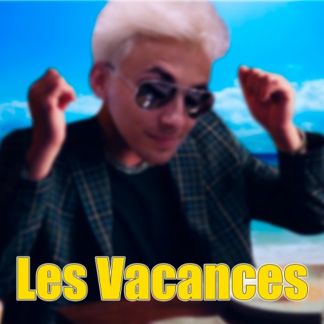 Les Vacances | Boomplay Music